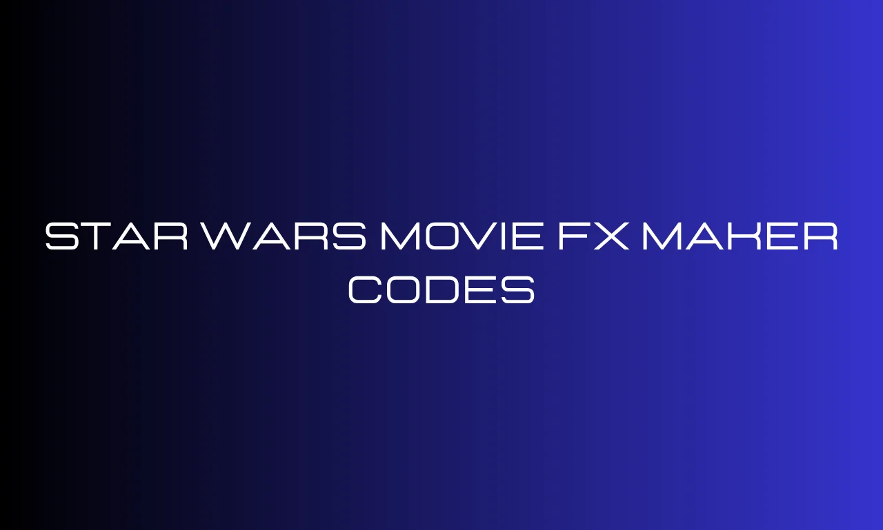 star wars movie fx maker codes