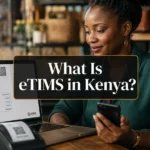 What Is eTIMS in Kenya
